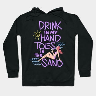 Drink In My Hand Toes In The Sand Hoodie